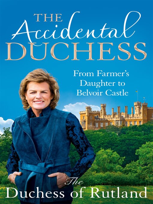 Title details for The Accidental Duchess by Emma Manners, Duchess of Rutland - Wait list
